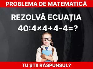 Problemă de matematică Foto: Daniel Toșa