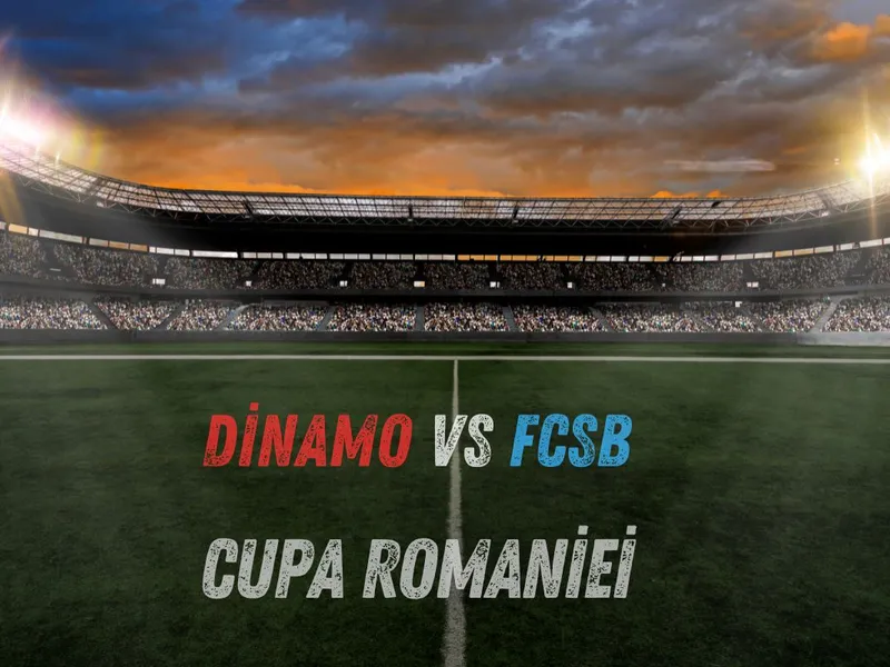 Dinamo - FCSB se joacă azi în Cupa României