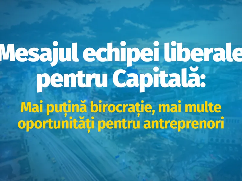 Mesajul echipei liberale pentru Capitală: mai puțină birocrație, mai multe oportunități - Foto: PNL Bucureşti