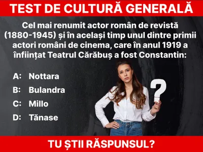 Test de cultură generala Foto: Newsweek România (Daniel Toșa)